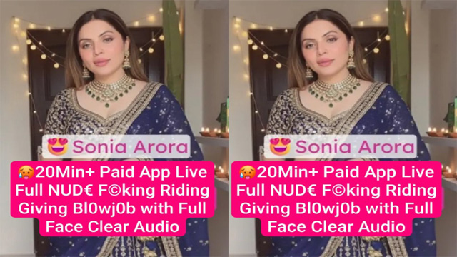 Sonia Arora Famous Insta Model Paid App Live – Full Fucking Riding & Giving